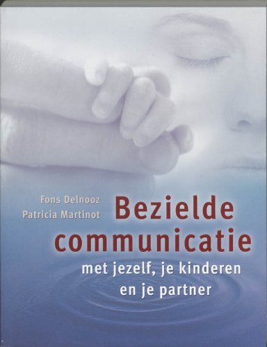 Bezielde communicatie met jezelf, je kinderen en je partner book