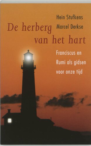 De herberg van het hart: Franciscus en Rumi als gidsen voor onze tijd Religion & Esotericism