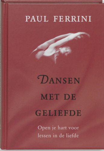 Dansen met de geliefde: open je hart voor lessen in liefde book