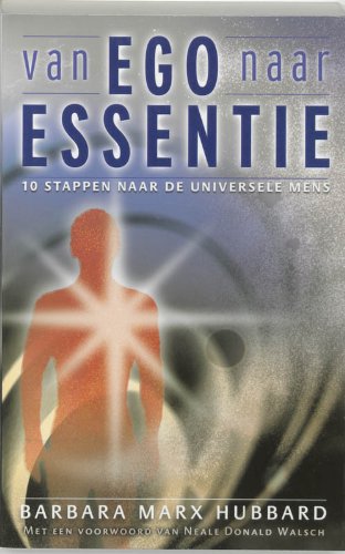 Van ego naar essentie: tien stappen naar de universele mens book