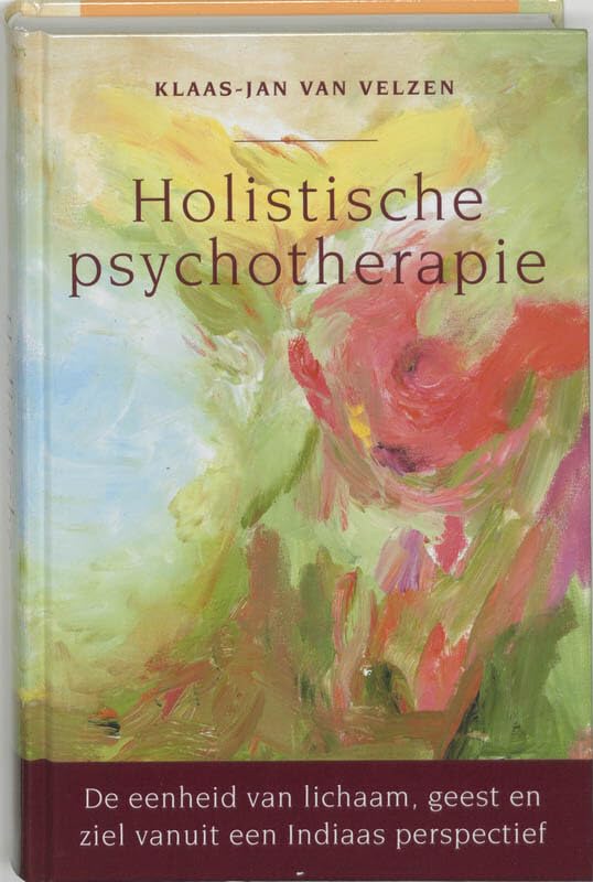 Holistische psychotherapie: de eenheid van lichaam, geest en ziel vanuit Indiaas perspectief book