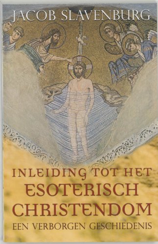 Inleiding tot het esoterisch christendom: een verborgen geschiedenis book