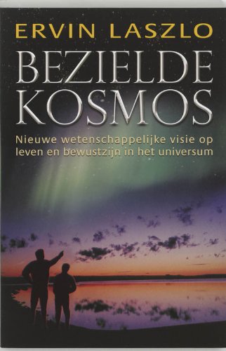 Bezielde kosmos: nieuwe wetenschappelijke visie op leven en bewustzijn in het universum book