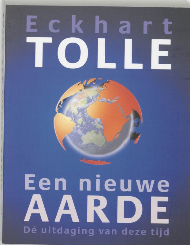 Een nieuwe aarde: ontwaken tot je ware Zijn: dé uitdaging van deze tijd Religion & Esotericism