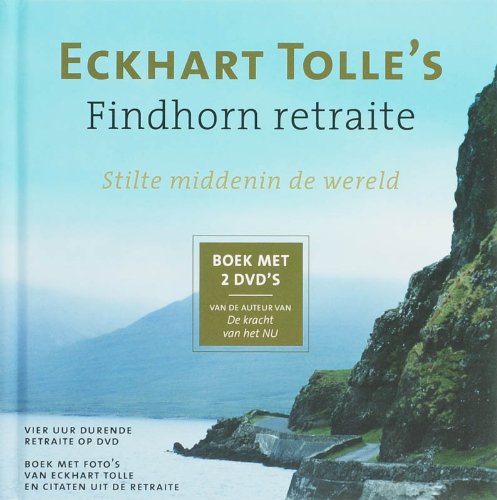 Eckhart Tolle's Findhorn retraite: stilte middenin de wereld Business, Finance & Career