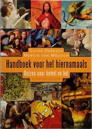 Handboek voor het hiernamaals: reizen naar hemel en hel book