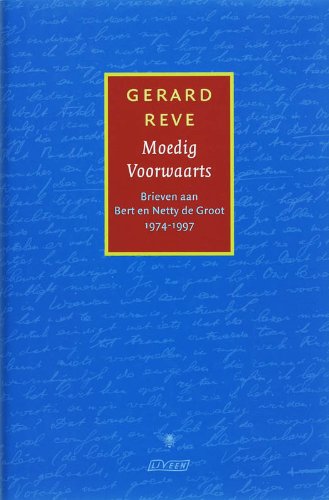 Moedig voorwaarts: brieven aan Bert en Netty de Groot 1974-1997 book