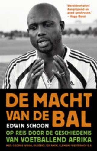 De macht van de bal: op reis door de geschiedenis van voetballend Afrika Leisure & Fun
