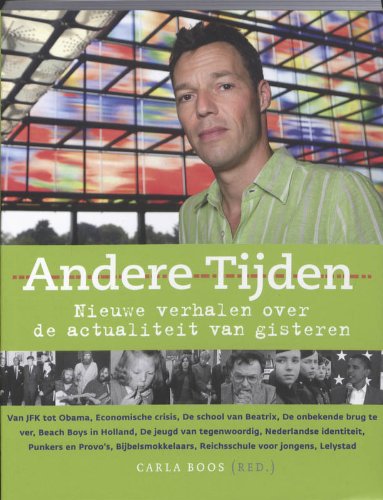 Andere tijden: nieuwe verhalen over de actualiteit van gisteren Politics & History