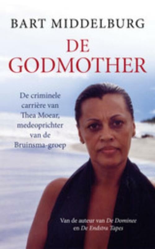 De Godmother: de criminele carrière van Thea Moear, medeoprichter van de Bruinsma-groep Contemporary literature