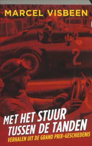 Met het stuur tussen de tanden / druk 1: verhalen uit de Grand Prix-geschiedenis Memories