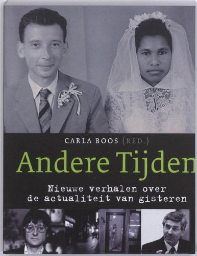 Andere tijden IX: nieuwe verhalen over de actualiteit van gisteren book