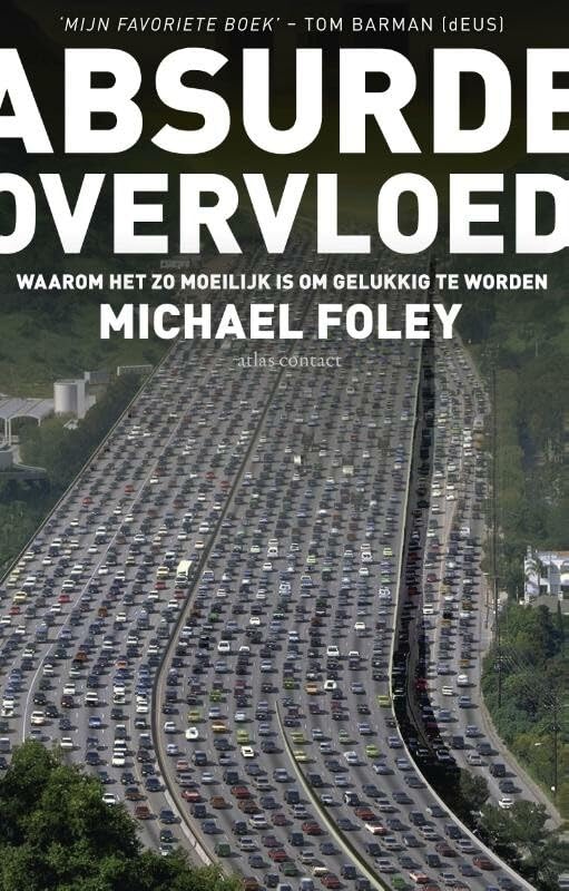 Absurde overvloed: waarom het zo moeilijk is om gelukkig te worden Social Sciences