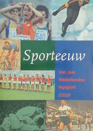 Sporteeuw: 100 jaar Nederlandse topsport book