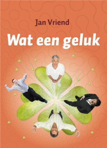 Wat een geluk: van geluk hebben naar gelukkig zijn book