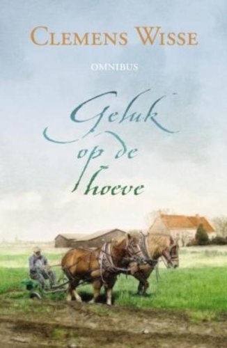 Geluk op de hoeve omnibus: boerin op de Beukenhorst de Lommerhof Het testament van de boer book