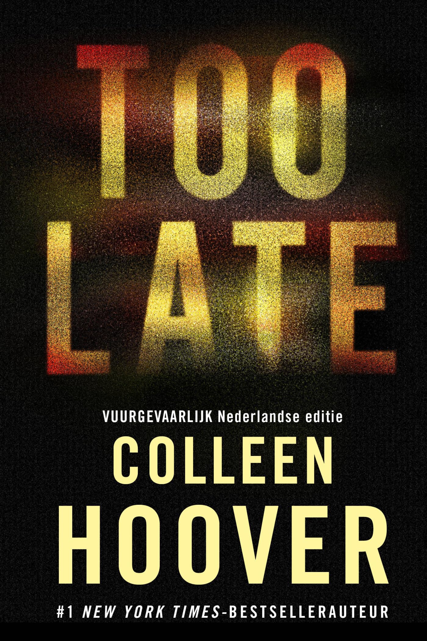 Too late: 'Vuurgevaarlijk' is de Nederlandse uitgave van 'Too Late' Contemporary literature