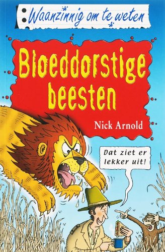 Bloeddorstige beesten (Waanzinnig om te weten) Non-fiction