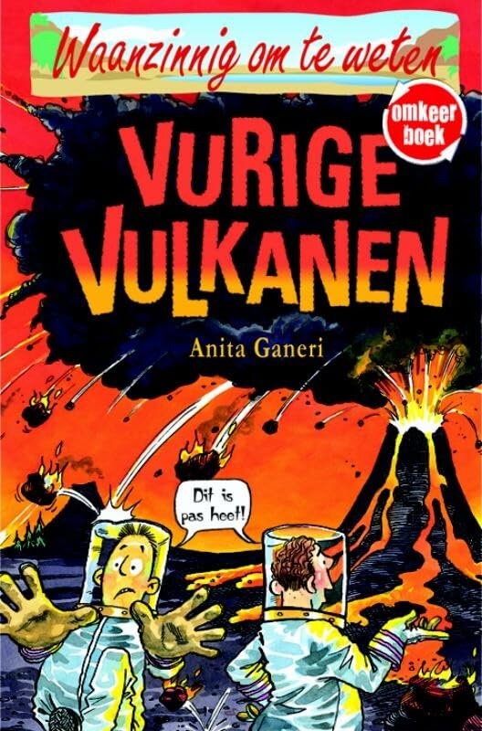 Omkeerboek Vurige vulkanen/ IJzingwekkend veel ijs (Waanzinnig om te weten) Non-fiction