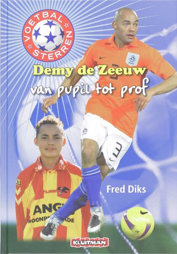 Voetbalsterren. Demy de Zeeuw: van pupil tot prof book