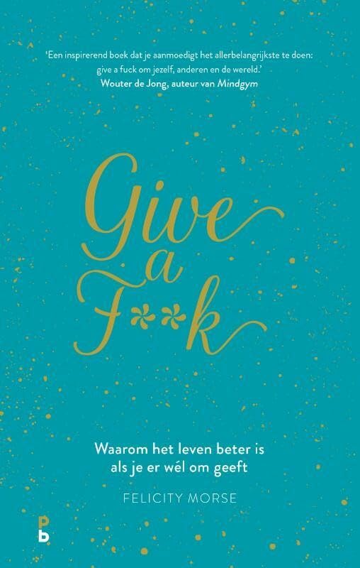 Give a f**k: waarom het leven beter is als je er wél om geeft Medicine