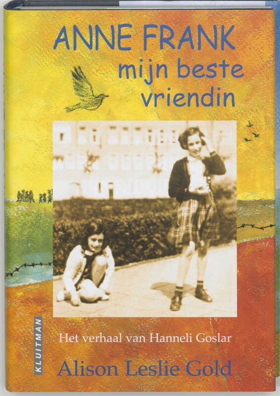 Anne Frank, mijn beste vriendin: het verhaal van Hanneli Goslar book