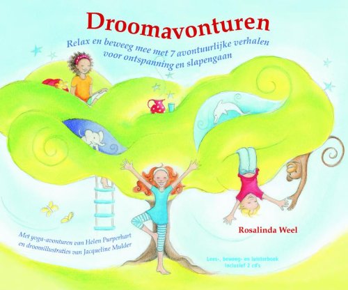 Droomavonturen: relax en beweeg mee met 7 avontuurlijke verhalen voor ontspanning en slapengaan book
