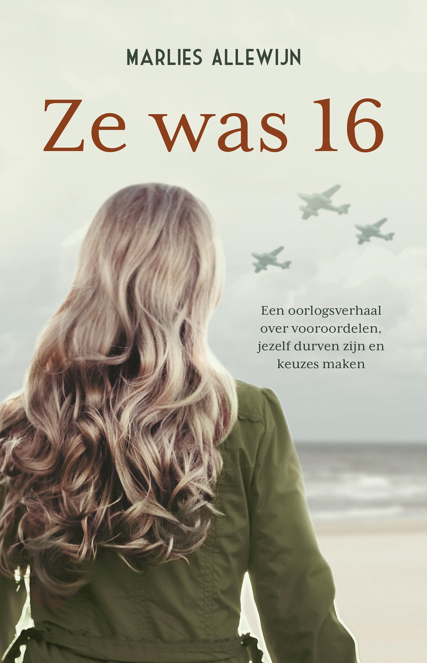 Ze was 16: een oorlogsverhaal over vooroordelen, jezelf durven zijn en keuzes maken Historical Fiction