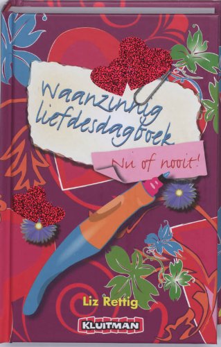Waanzinnig liefdesdagboek: nu of nooit! book