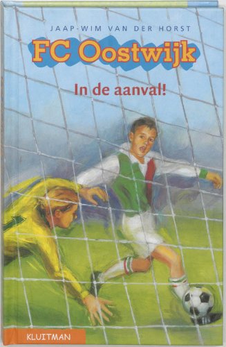 IN DE AANVAL FC OOSTWIJK book