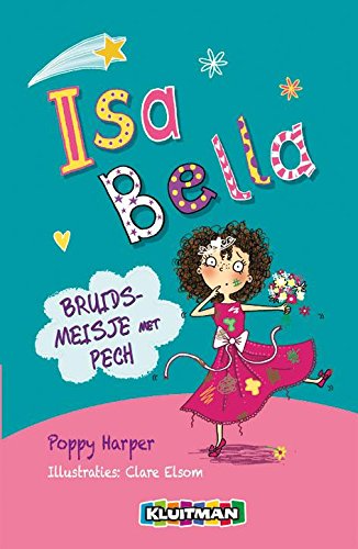 Isa Bella : bruidsmeisje met pech Novels & Short Stories