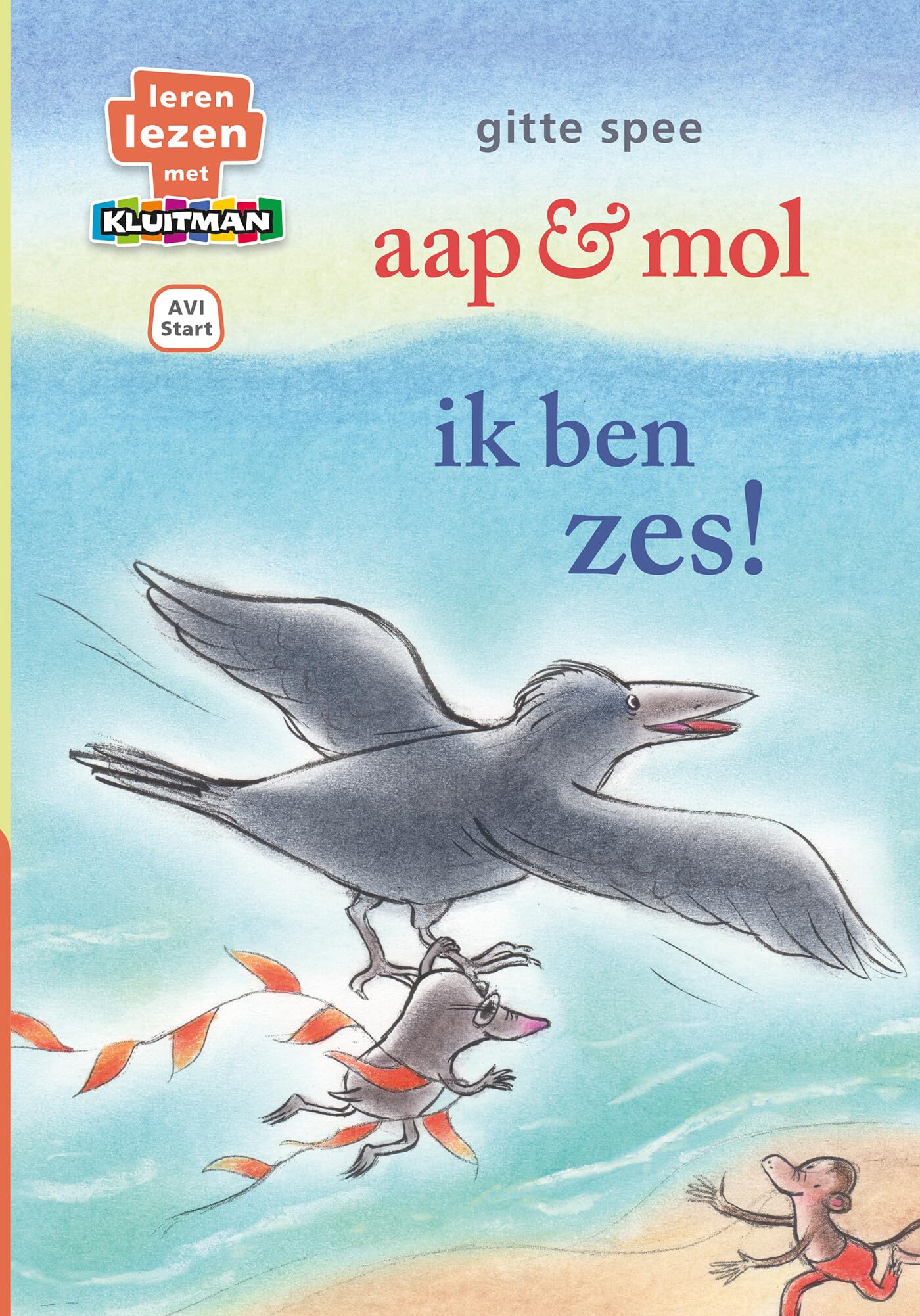 Ik ben zes!: tekst en illustraties Gitte Spee (Aap & mol) Novels & Short Stories for children