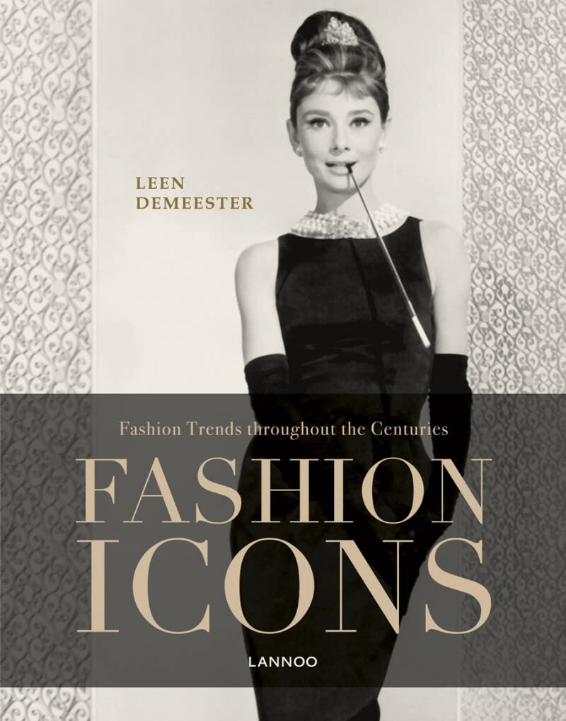 Fashion Icons: Fashion Trends Throughout the Centuries Books