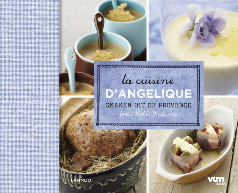 La cuisine d'Angélique: Smaken uit de Provence book