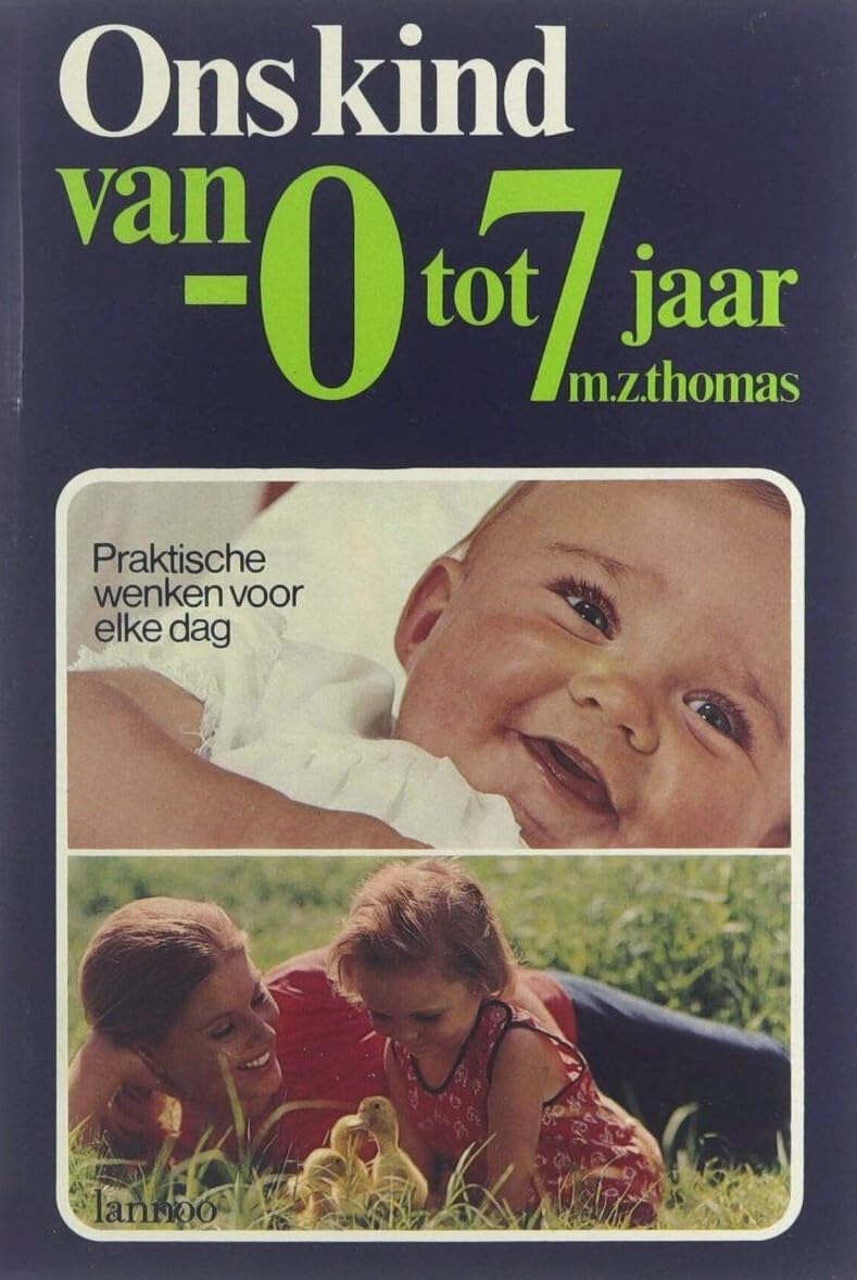 Ons kind van 0 tot 7 jaar: praktische wenken voor elke dag book