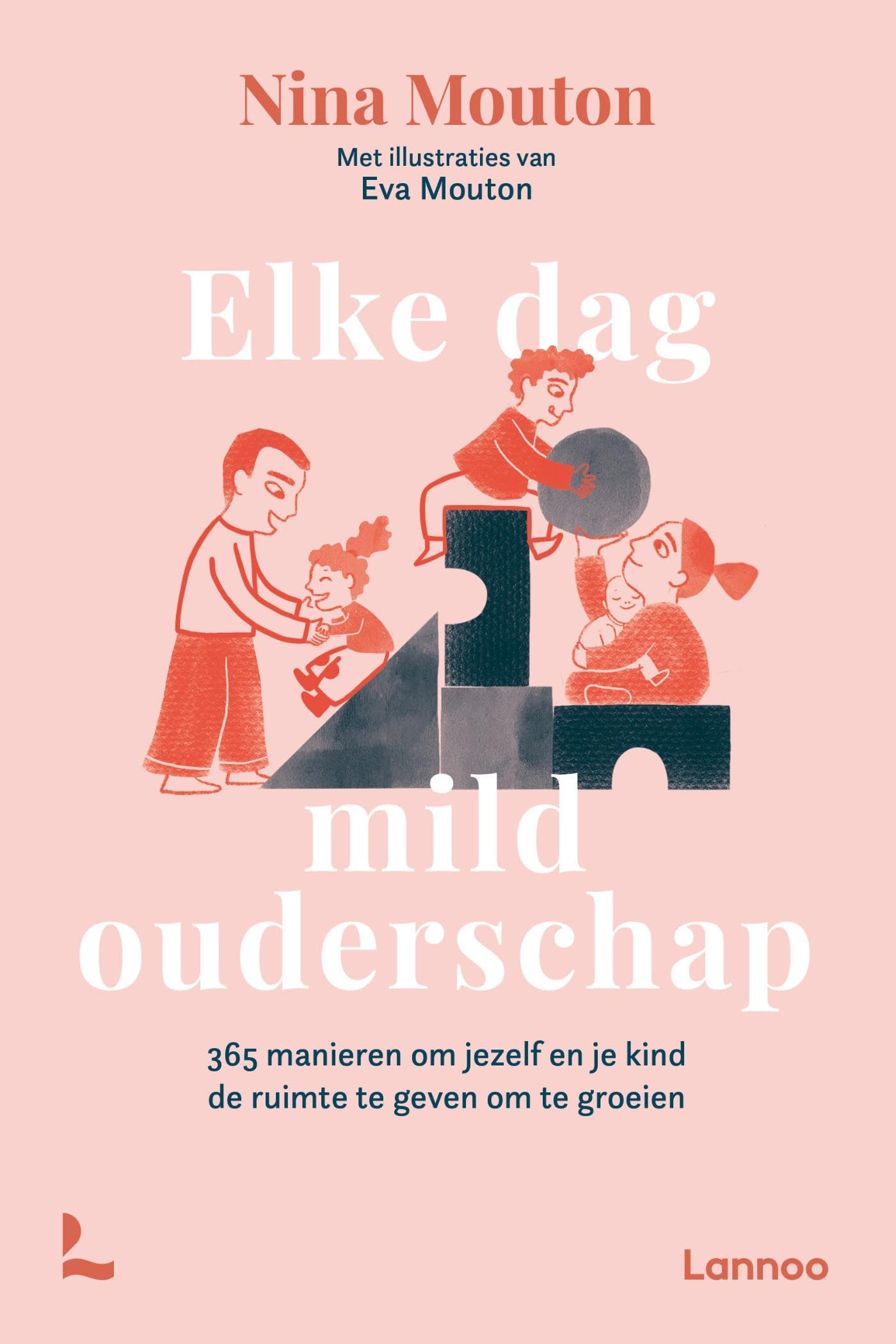 Elke dag mild ouderschap: 365 manieren om jezelf en je kind de ruimte te geven om te groeien Parents & Children