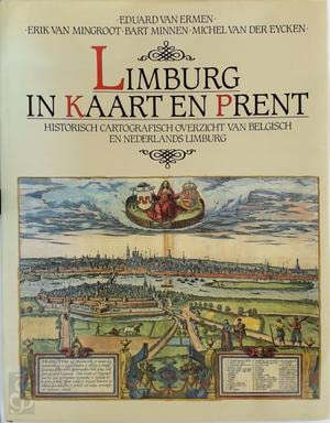 Limburg in kaart en prent: historisch cartografisch overzicht van Belgisch en Nederlands Limburg Books