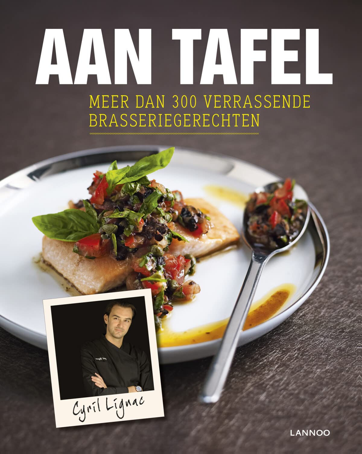 Aan tafel: Meer dan 300 verrassende brasseriegerechten Leisure, Home & Garden