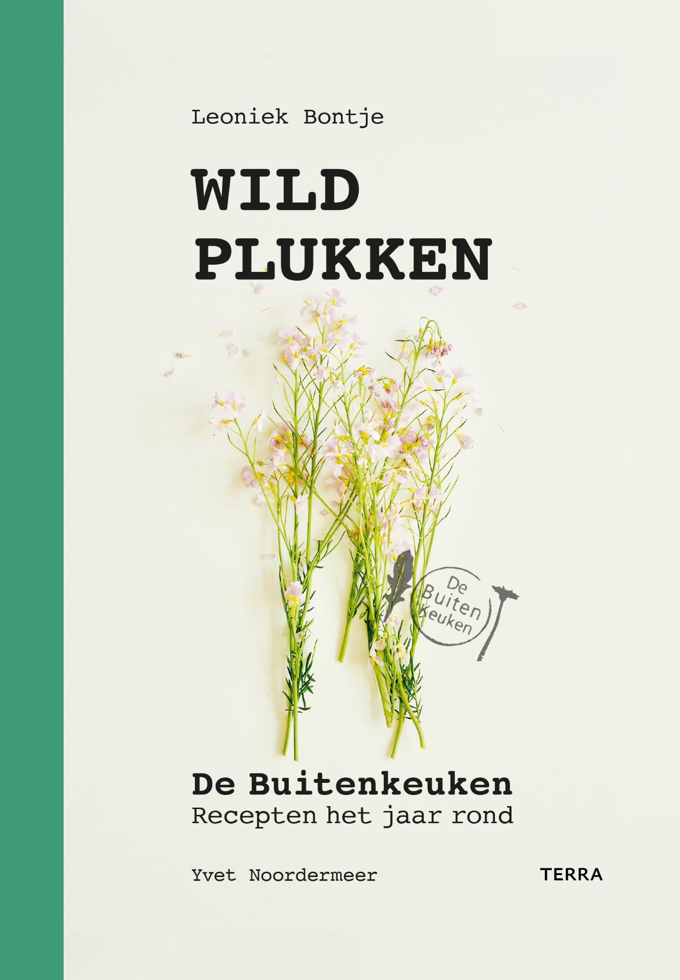 Wildplukken: de buitenkeuken : recepten het jaar rond book