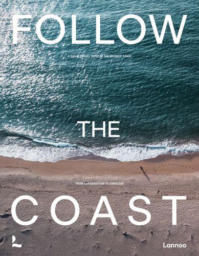 Follow the coast from San Sebastián to Gibraltar : A visual travel guide to the Atlantic Coast Nature & Animals