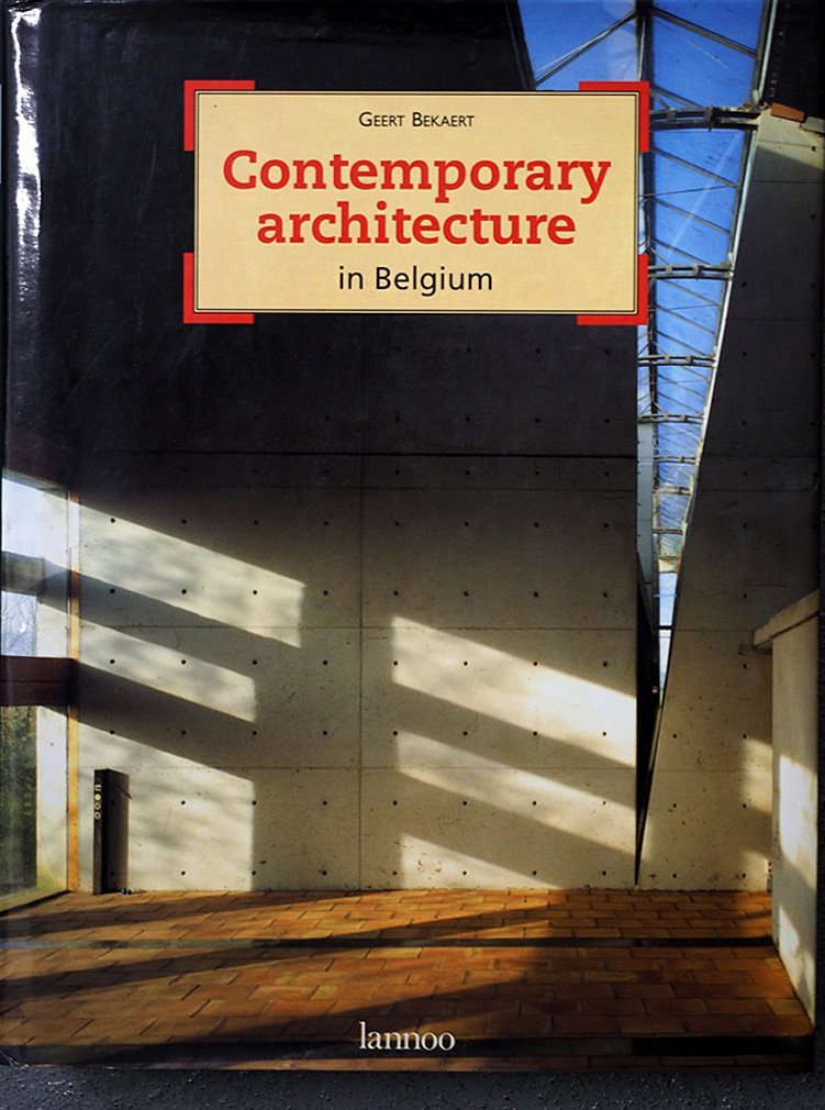 Contemporary Architecture in Belgium (Architectuur in België) Architecture