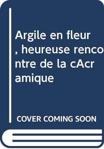 Argile en fleur : céramique et ikebana book