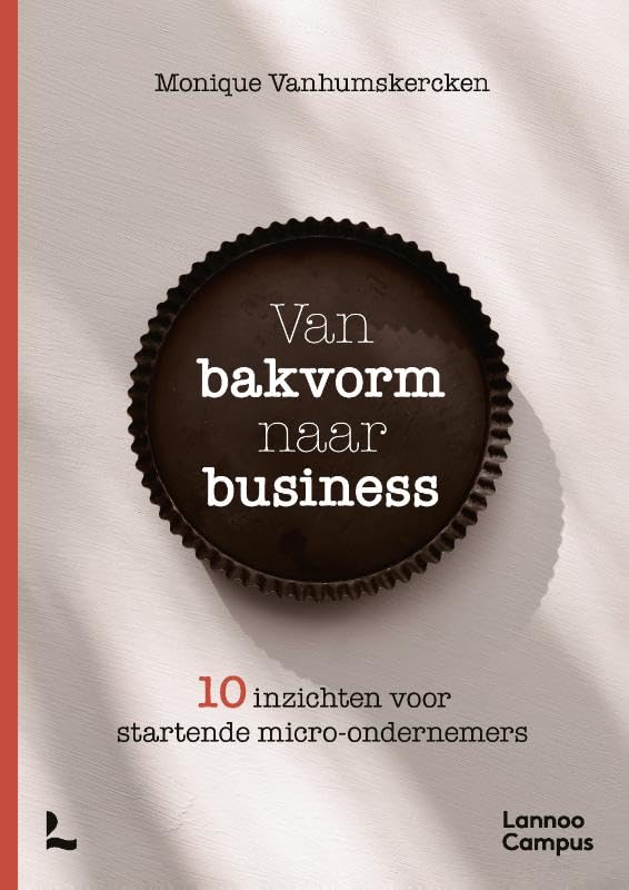 Van bakvorm naar business: 10 inzichten om je eigen zaak succesvol te starten als ondernemer Business, Finance & Career