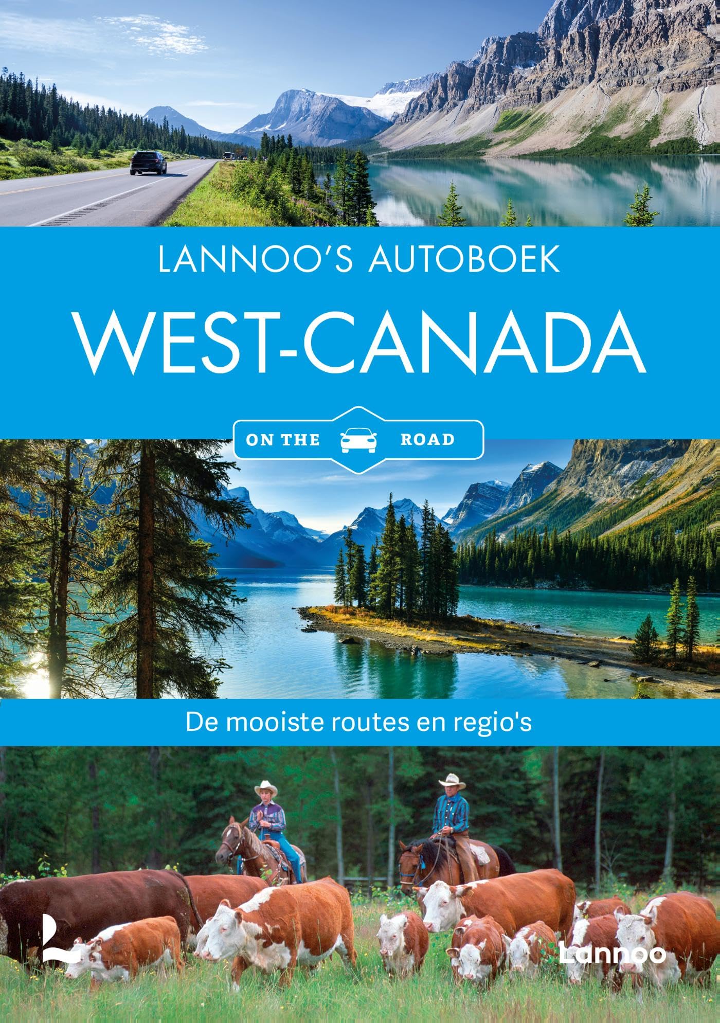 Lannoo's autoboek West-Canada on the road: De mooiste routes en regio's Leisure, Home & Garden