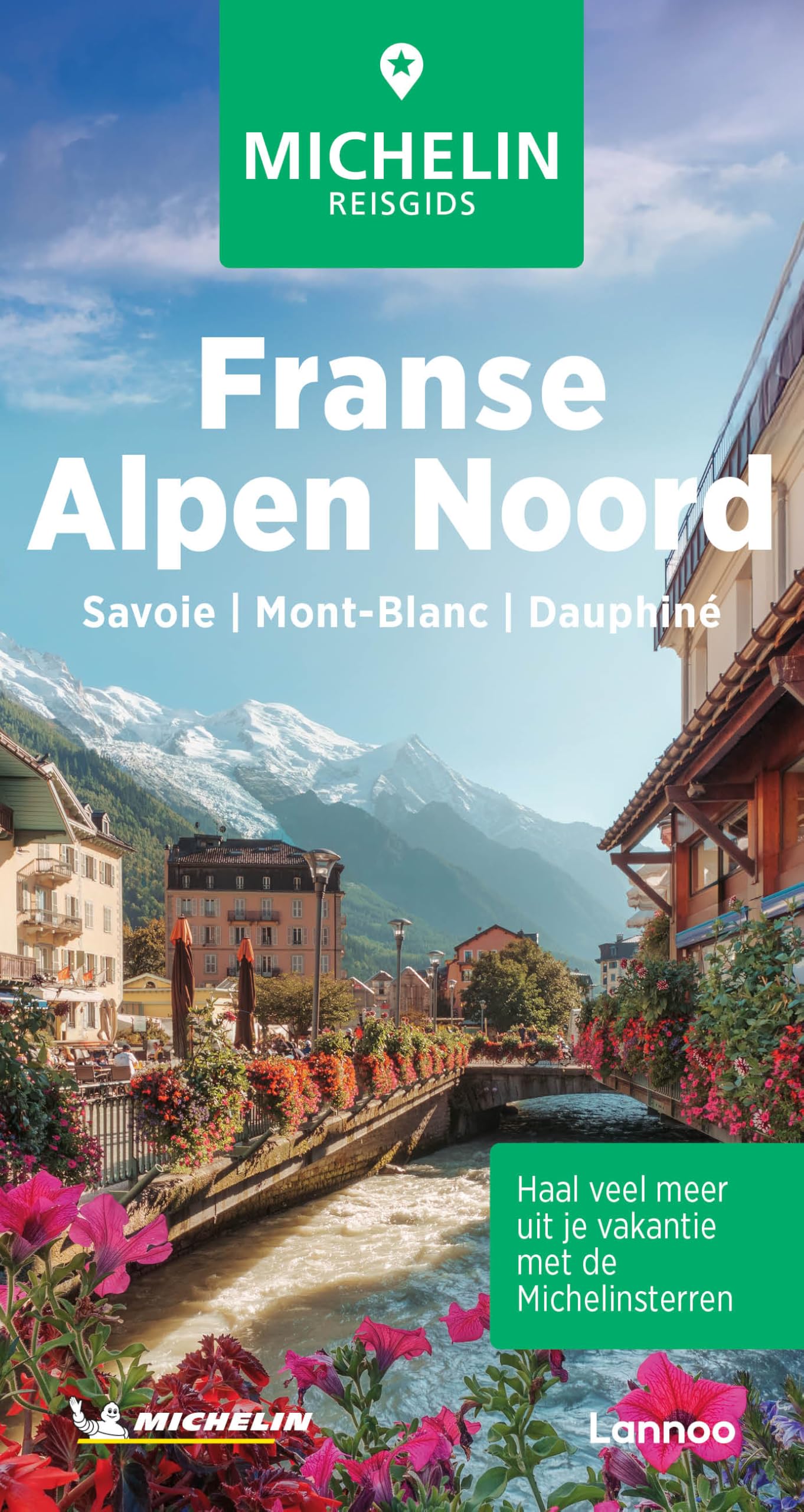 Michelin Reisgids Franse Alpen Noord: Savoie - Mont Blanc - Dauphiné Leisure, Home & Garden