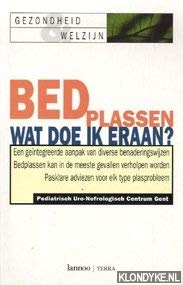 Gezondheid en welzijn Bedplassen, wat doe ik eraan ?: een geïntegreerde aanpak van diverse benaderingswijzen : bedplassen kan in de meeste gevallen ... pasklare adviezen voor elk type plasprobleem book