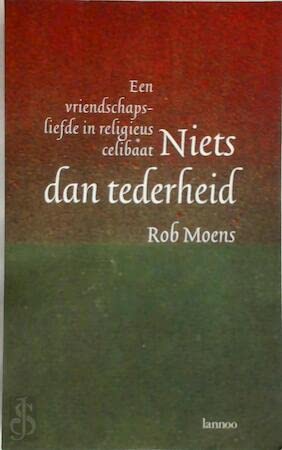 Niets dan tederheid: een vriendschapsliefde in religieus celibaat Religion & Esotericism