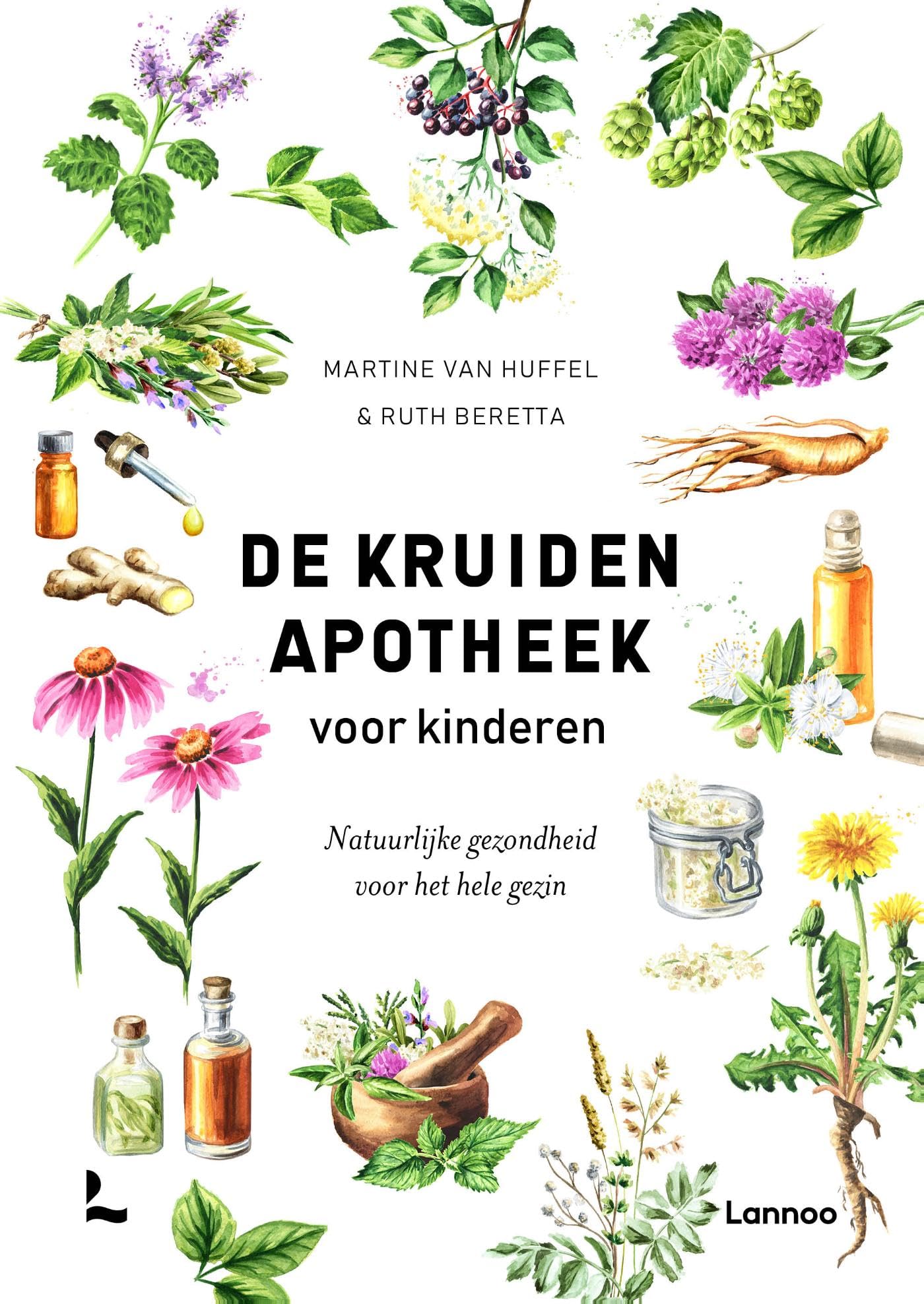 De kruidenapotheek voor het gezin: Houd je kind natuurlijk gezond Leisure, Home & Garden