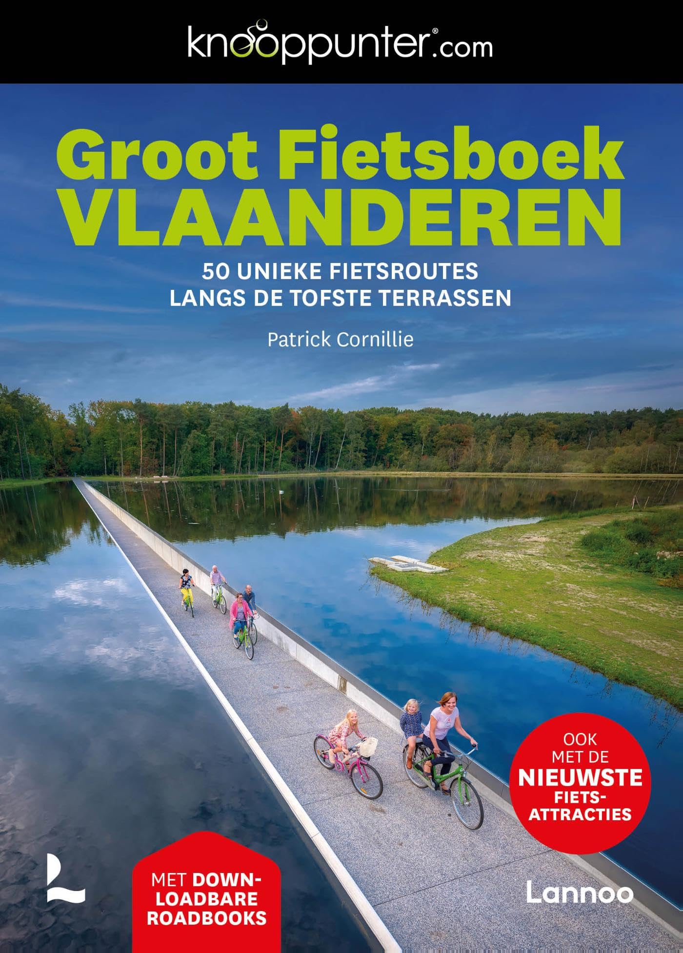 Knooppunter Groot Fietsboek Vlaanderen: 50 unieke fietsroutes langs de tofste terrassen Leisure & Fun