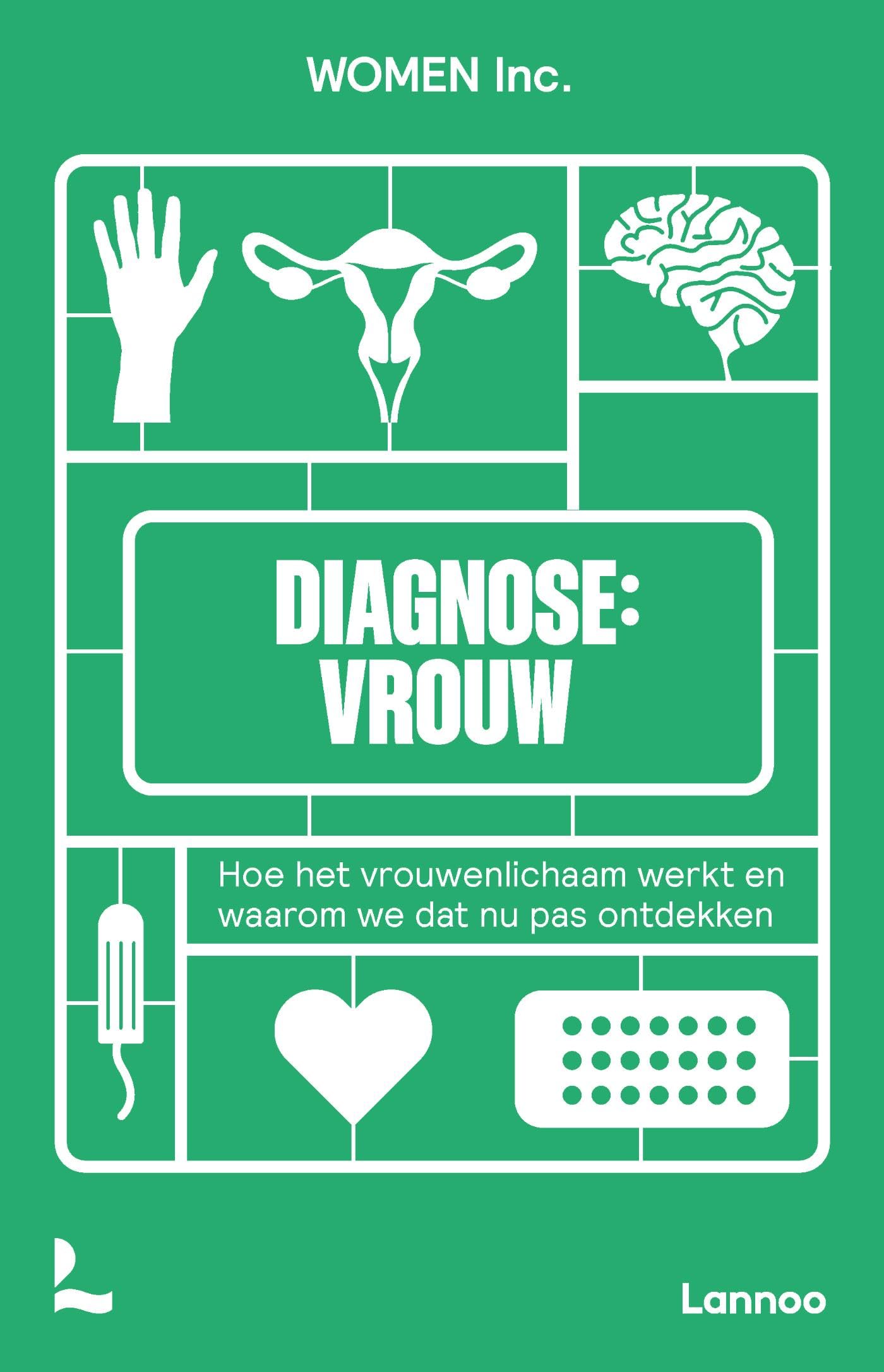 Diagnose: vrouw: Hoe het vrouwenlichaam werkt en waarom we dat nu pas ontdekken Medicine